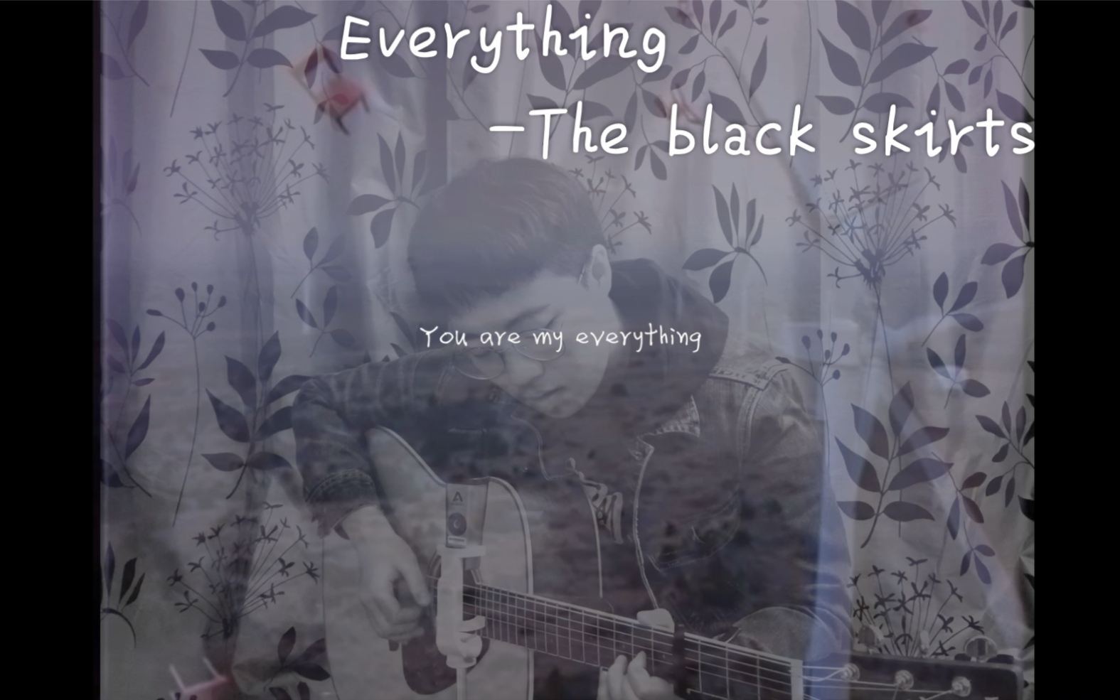 Everything  The black skirts(黑裙子)【吉他cover】哔哩哔哩bilibili