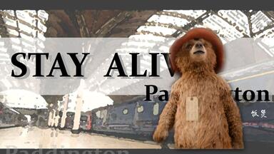 【治愈向】<em class="keyword">Paddington</em> —— Stay alive