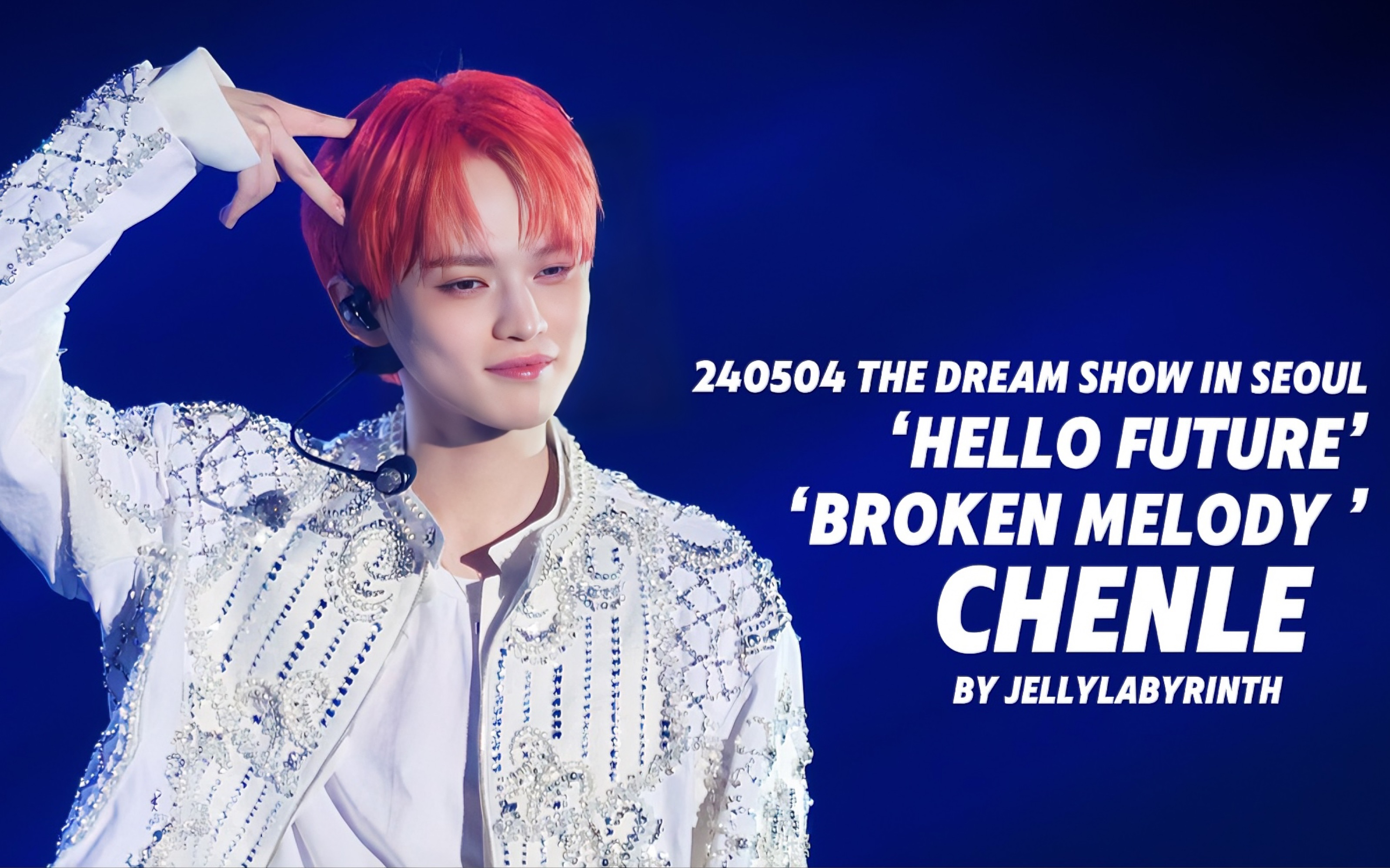 [4k]240504 TheDreamShow3 ‘Hello Future’+'Broken Melody' 辰乐Focus