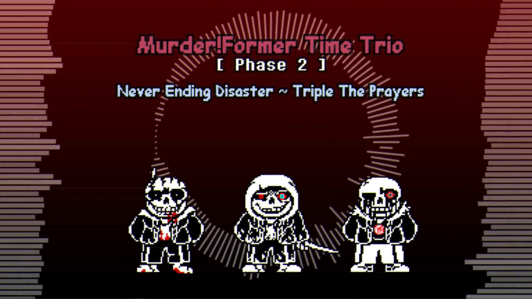 [Murder!Former Time Trio]Never Ending Disaster ~ Triple The Prayers
