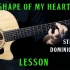【吉他教学】Shape Of My Heart by Sting