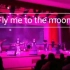 fly me to the moon乐队cover
