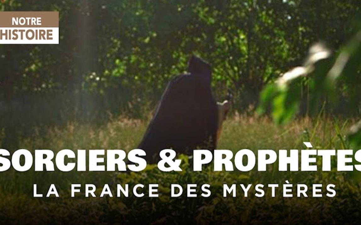 【法语纪录片】巫术和先知 - 神秘的法国（法语字幕）Sorciers et Prophètes - La France des mystères