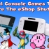 在3DS和WiiU的eShop关闭之前你需要购买的Virtual Console游戏