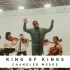King of Kings - Chandler Moore&Essential Worship