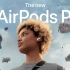 The new AirPods Pro 最新广告：Quiet the noise