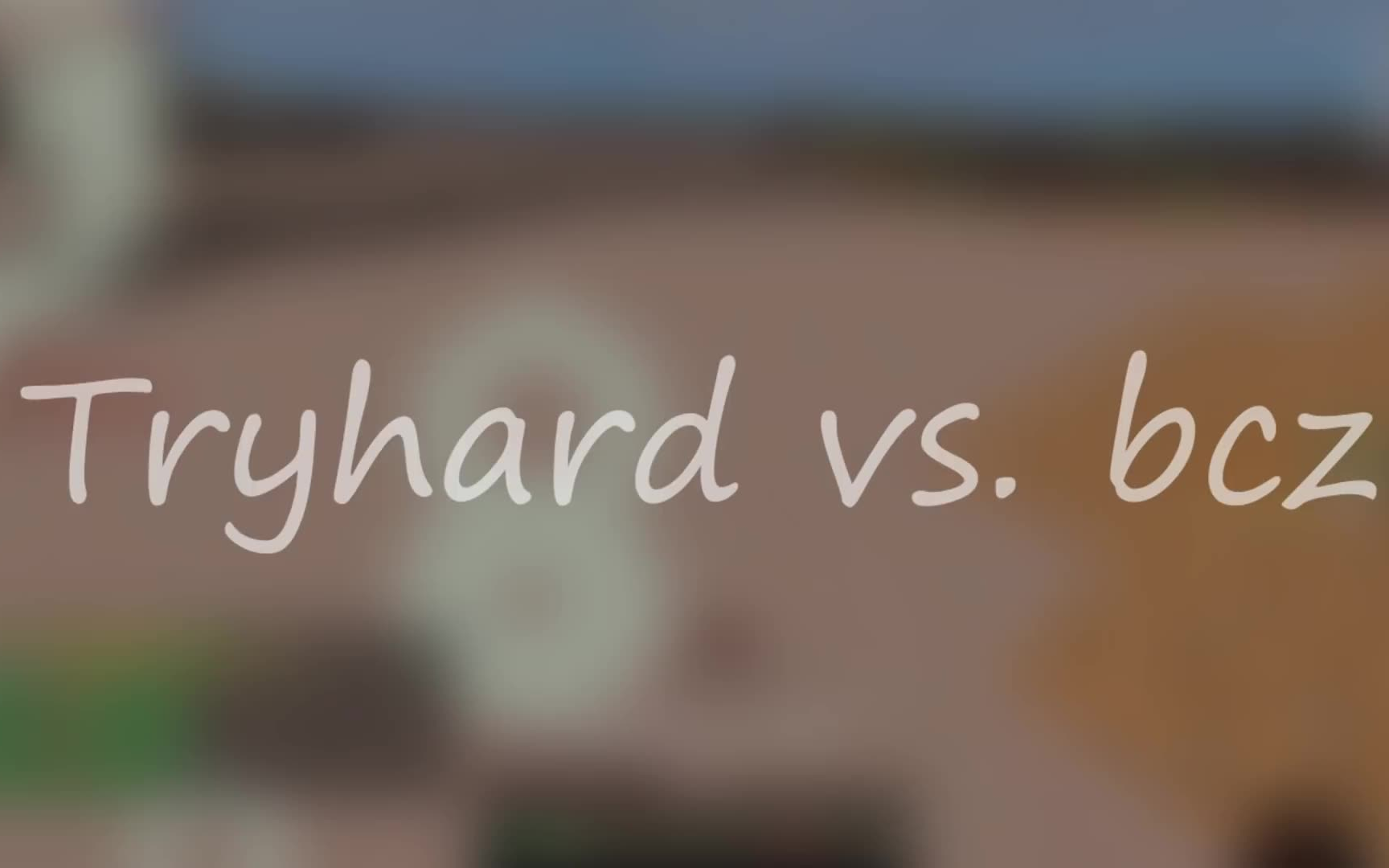 tryhard vs. bcz