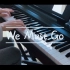 【钢琴】《强风吹拂》主题曲「We Must Go」