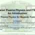 Fusion Plasma Physics in Magnetic Fusion--DJ Campbell