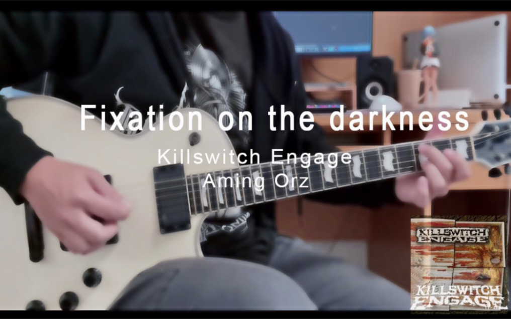 【电吉他】感受一下老派金属核的凶狠 Fixation on the DarknessKillswitch Engage Guitar cover哔哩哔哩bilibili