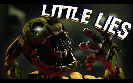 FNAF歌曲: "Little Lies小小谎言" by DHeusta (动画)
