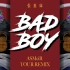 【张惠妹巡演版本】Bad Boy (ASMeiR Remix) 录音室版本