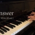 【白色相簿2】Answer钢琴弹唱