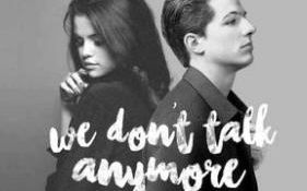 charlieputh和赛琳娜,charlieputh剧照 【charlie puth 】we don"t talk anymore