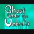 【SymaG】Ghost Under the Umbrella