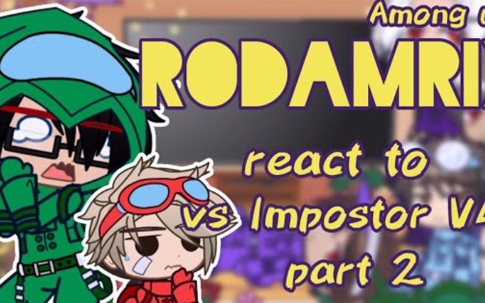 Among Us Rodamrix react to vs Impostor V4// part 2