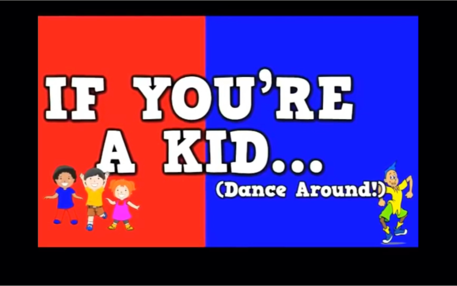 If you’re a kid/ boy/ girl | Dance Around