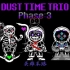 Dust Time Trio Phase3【英雄末路】