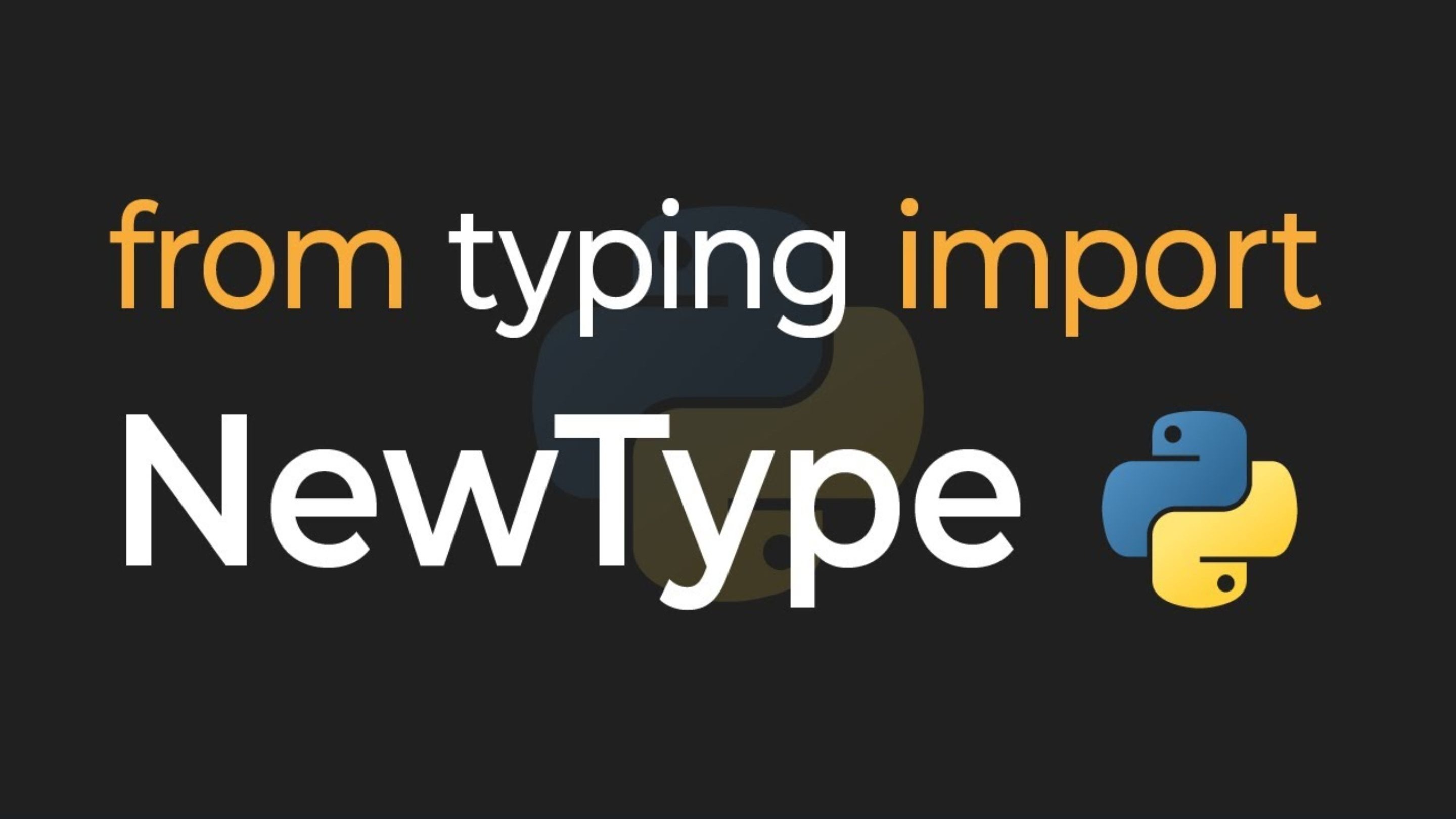Python 类型提示，NewType让你代码类型安全到离谱！-努力啊小白-努力啊小白-哔哩哔哩视频