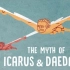 【Ted-ED】神话系列 S1E4 伊卡洛斯和代达罗斯的传说 The Myth Of Icarus And Daedal