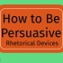 Rhetorical Devices for Persuasion