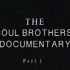 THE SOUL BROTHERS DOCUMENTARY PART 1