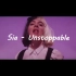 [高燃拿捏] Sia - Unstoppable 中英字幕