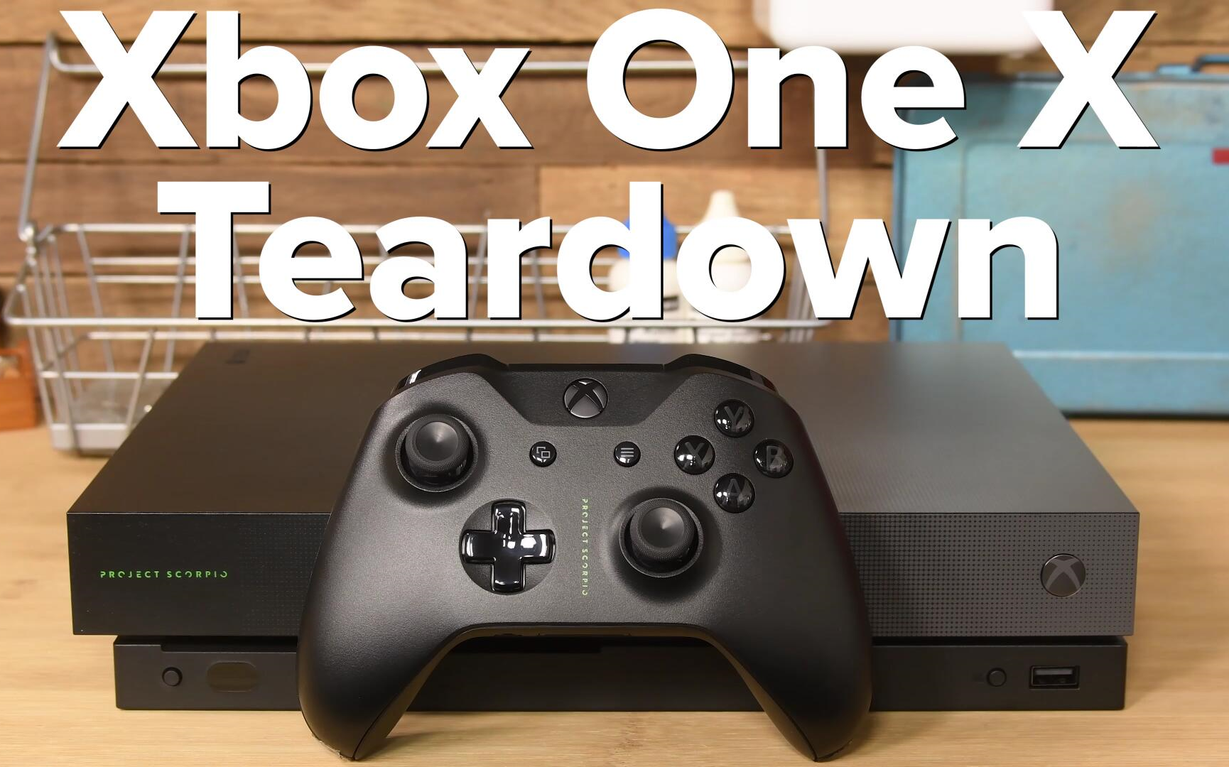 [iFixit拆解]Xbox One X 拆解 官方中文翻译_哔哩哔哩_bilibili