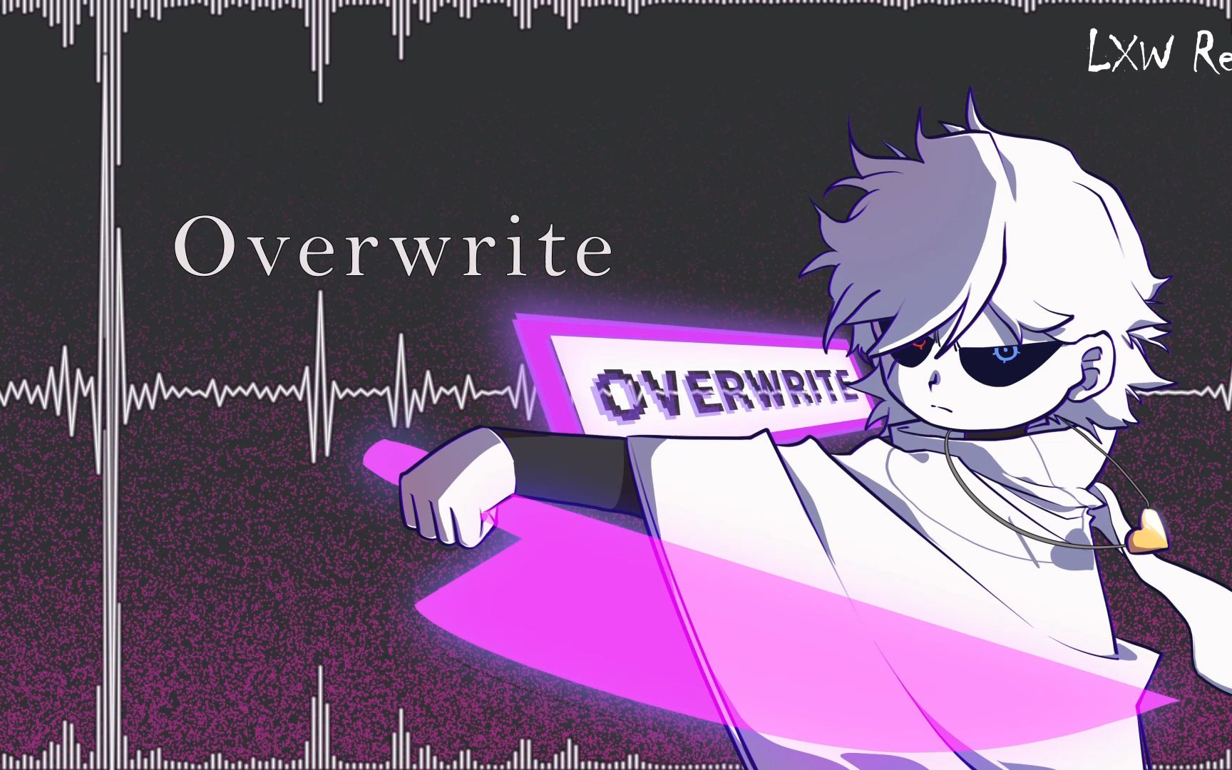 【undertale音乐】Overwrit - 覆盖（LXW Remix）