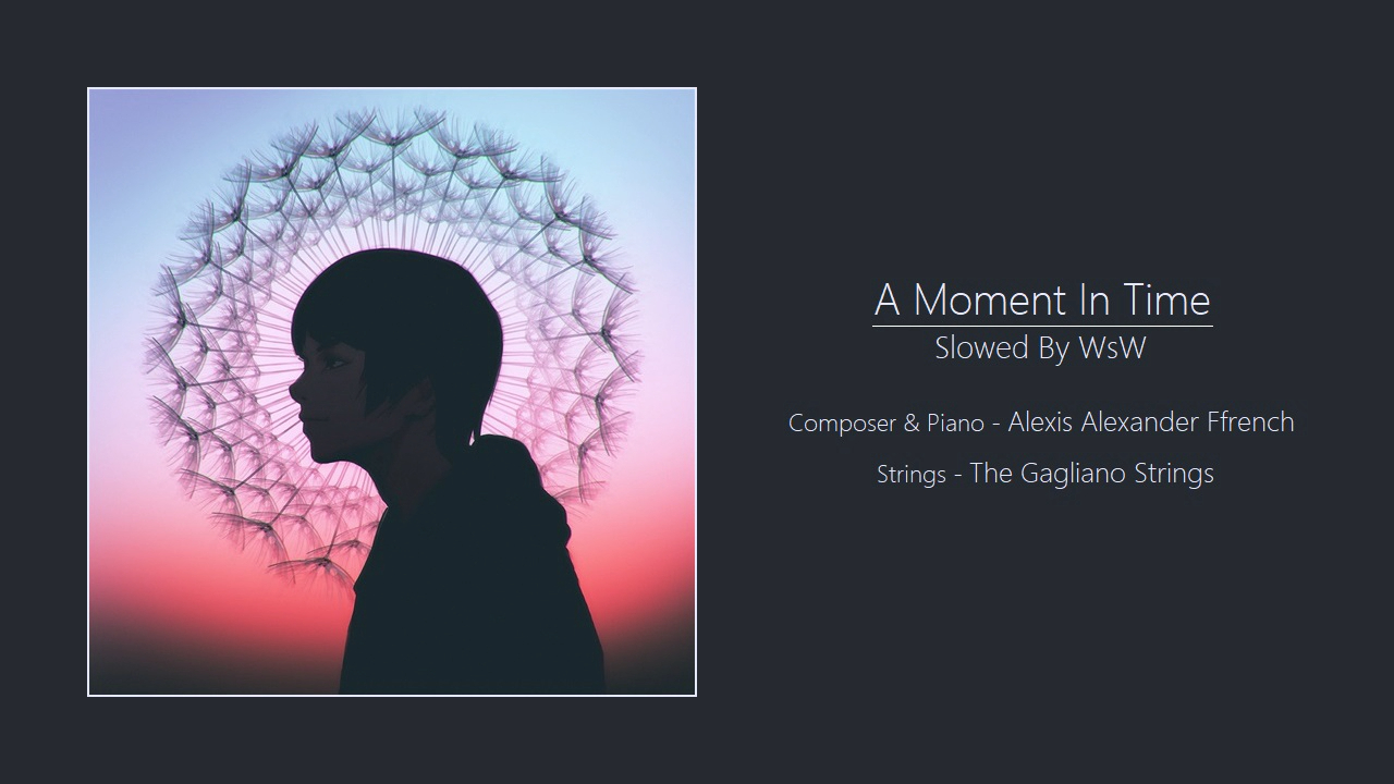 【人文纪录片配乐】Alexis Ffrench×The Gagliano Strings - A Moment In Time (Slowed By WsW)