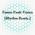 【枪声音乐.第一期】Future Funk(Rhythm remix.)