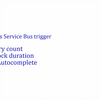 Azure functions service bus trigger 的几个重要概念