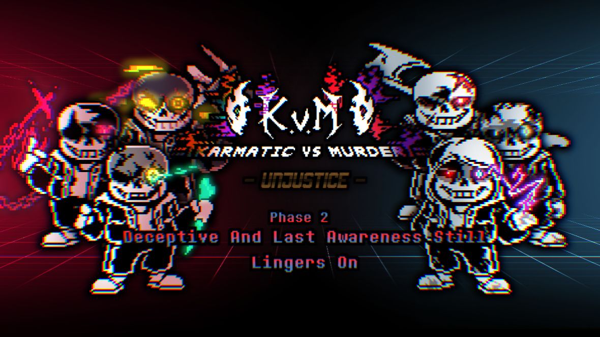 [K.V.M - Unjustice] Phase 2 - Deceptive And Last Awareness Still Lingers On