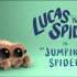 【萌物】小蜘蛛卢卡丝 第23集 小跳珠 Lucas the Spider - Jumping Spider