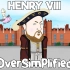 [中英字幕] 亨利八世 - 极简历史 | Henry VIII - OverSimplified