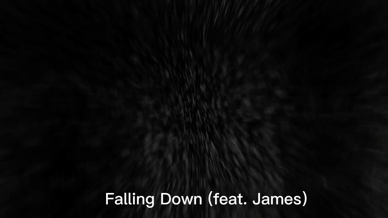 Falling Down (feat. James) x0.8“我感觉自己在坠落”