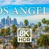 洛杉矶8K超高清-天使之城【60 FPS】