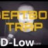 【Beatbox】D-low 一分钟的疯狂trap（后段炸到我跳起来）