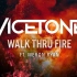 【翻唱素材】Vicetone feat. Meron Ryan - Walk Thru Fire 伴奏