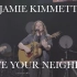 Love Your Neighbor (Live) - Jamie Kimmett