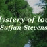 夏日在意大利林间散步听【Sufjan Stevens】-Mystery of Love