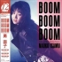 【角松敏生编曲】勇直子 BOOM BOOM BOOM (12inch Club Mix)【日式EUROBEAT】