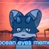 【自家孩子/兽设meme/水】Ocean eyes