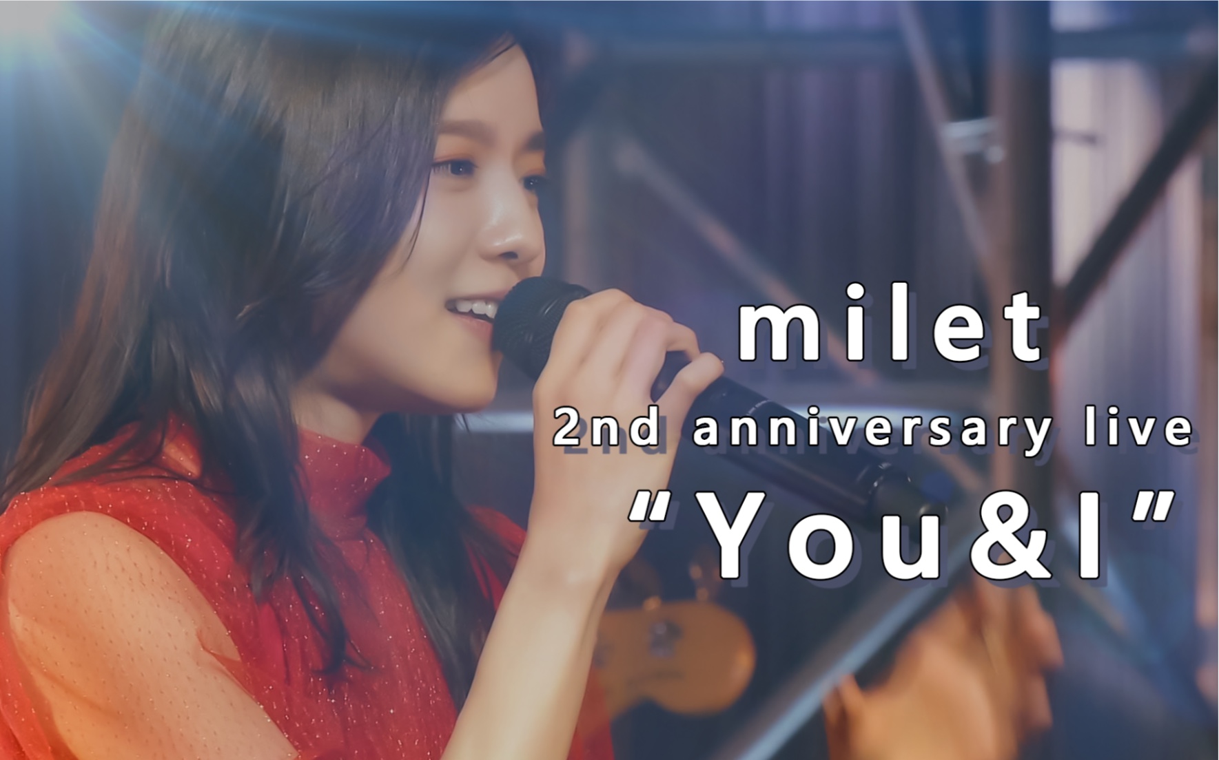 【milet演唱会完整版生肉】【高清蓝光 2nd anniversary live tour You and I 演唱会】
