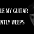 While My Guitar Gently Weeps各版本合集