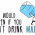 【TED-Ed】如果你一直不喝水会发生什么？