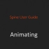 Spine User Guide - Animating