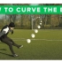 【中字】如何踢出漂亮的弧线球 | 任意球攻门 | 足球教学
