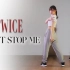 TWICE - I CAN’T STOP ME DANCE