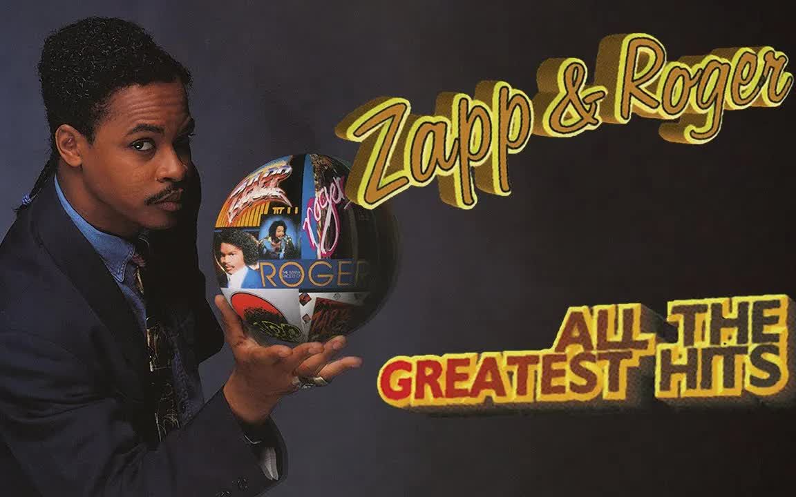 Zapp  Roger】All-Time Greatest Hits  More（Best of thePlaylist picked by  RINHO)_哔哩哔哩_bilibili